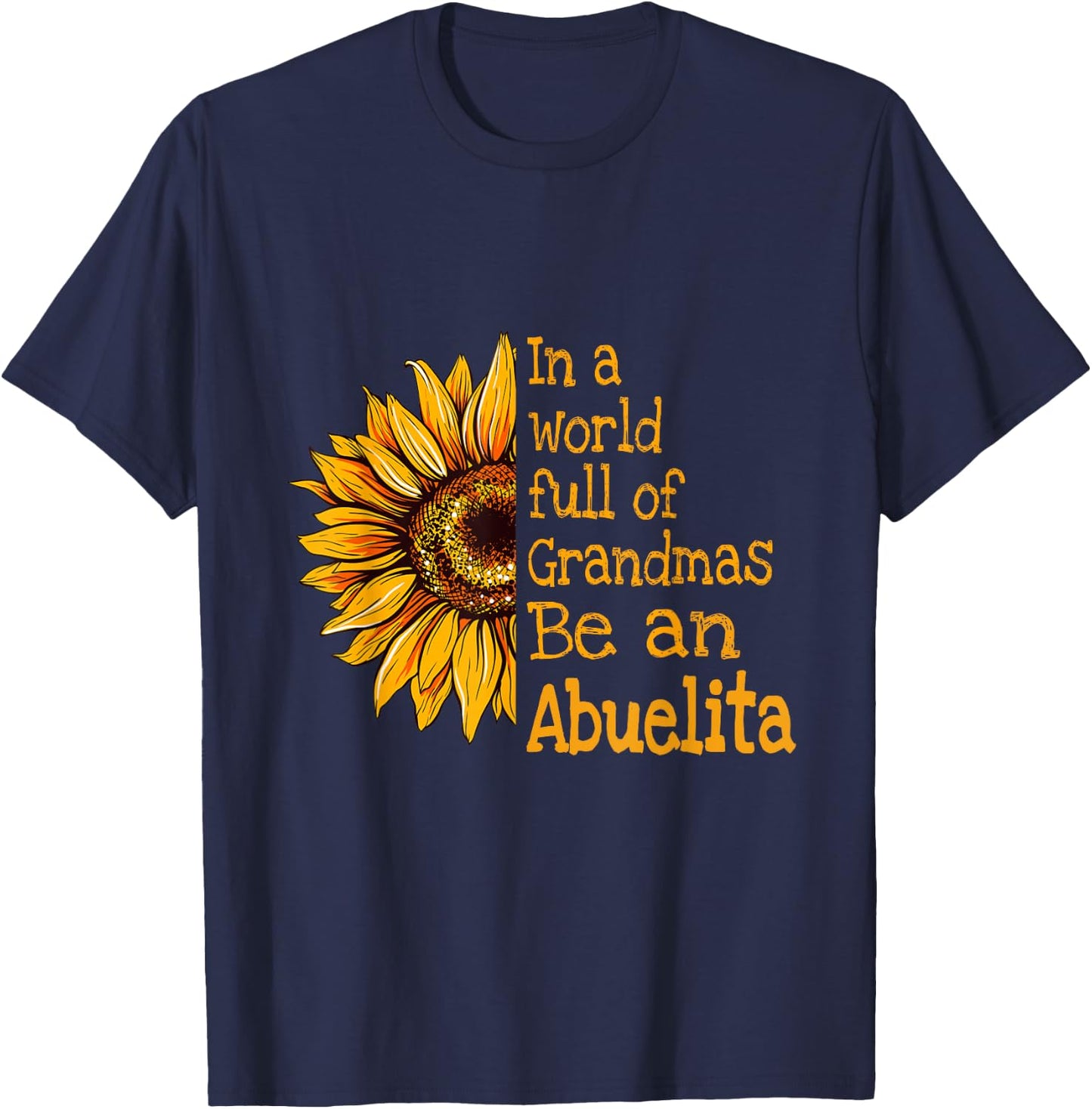 In A World Of Grandmas Be a Abuelita Mexican Spanish Grandma T-Shirt - T-Shirt | Navy