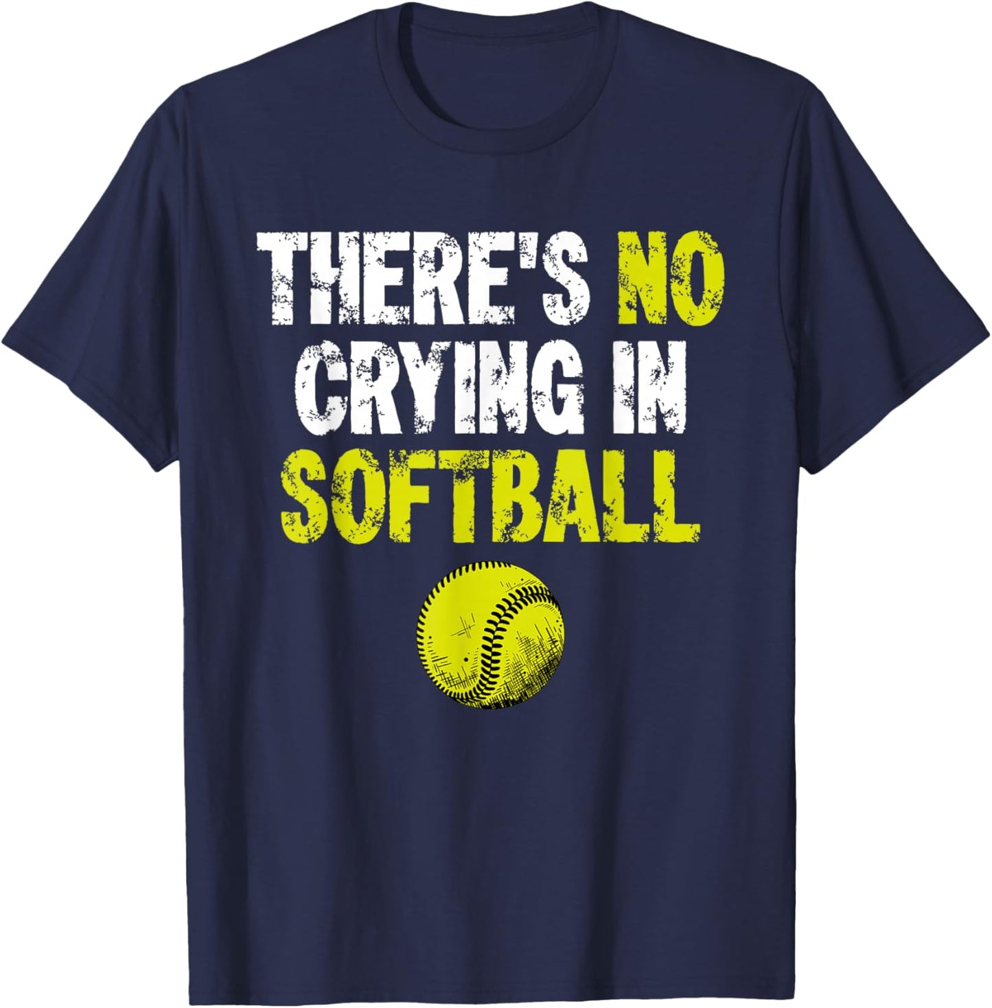There's No Crying In Softball Funny School Softball Lover T-Shirt - T-Shirt | Navy