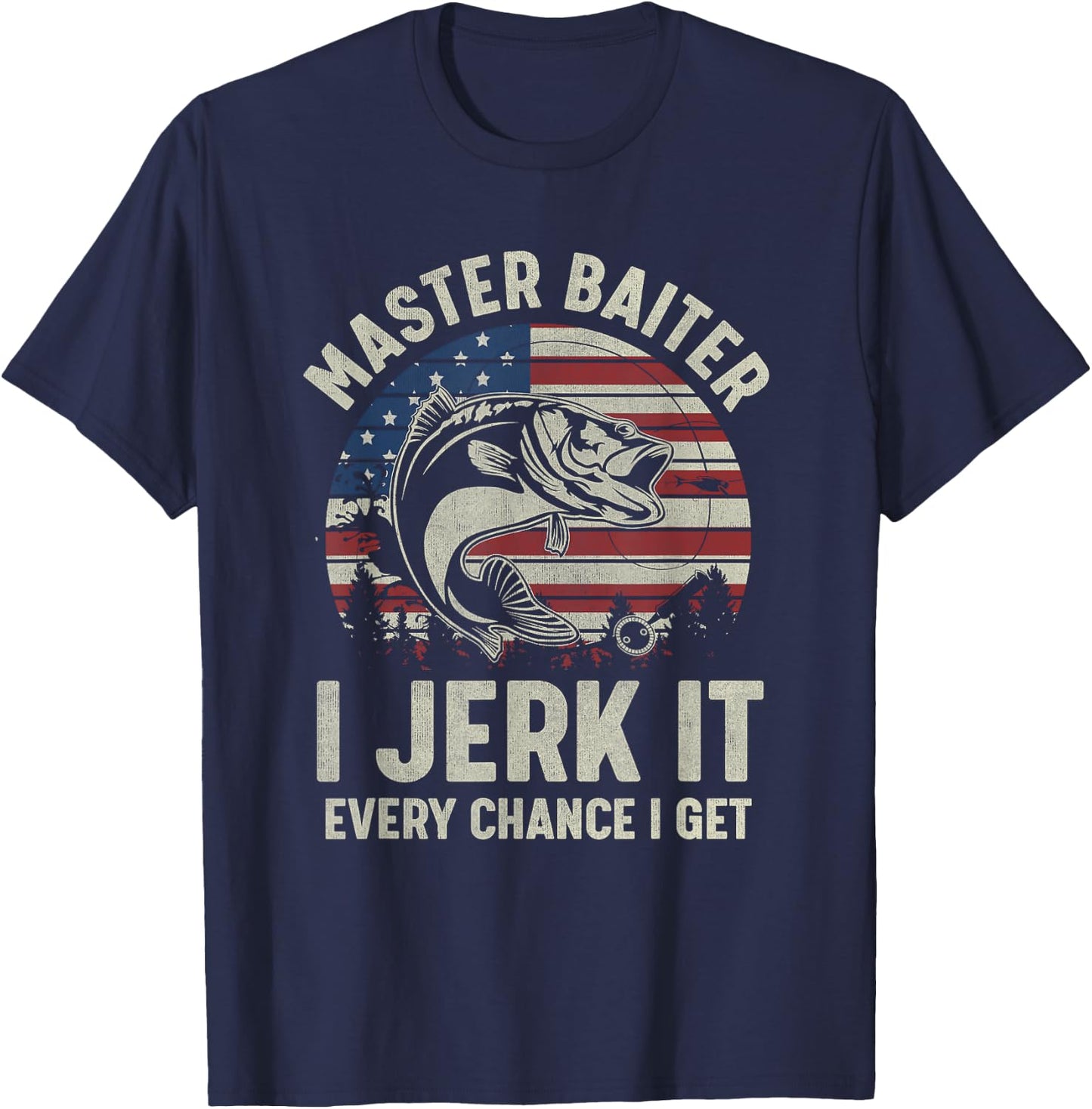Master Baiter I’m Always Jerking My Rod Vintage USA FLag Women Men T-Shirt - T-Shirt | Navy