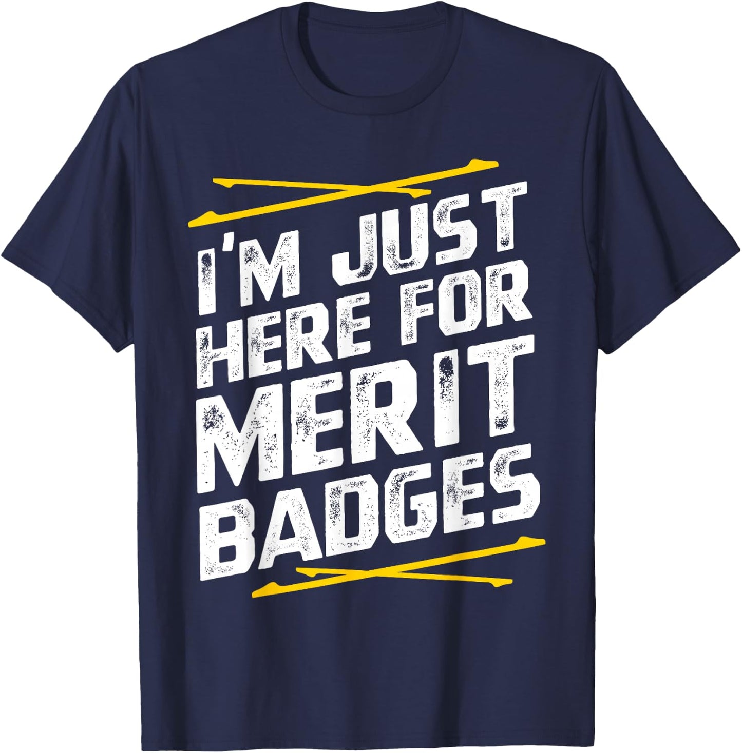 Im just here for merit badges - Scouting T-Shirt - T-Shirt | Navy