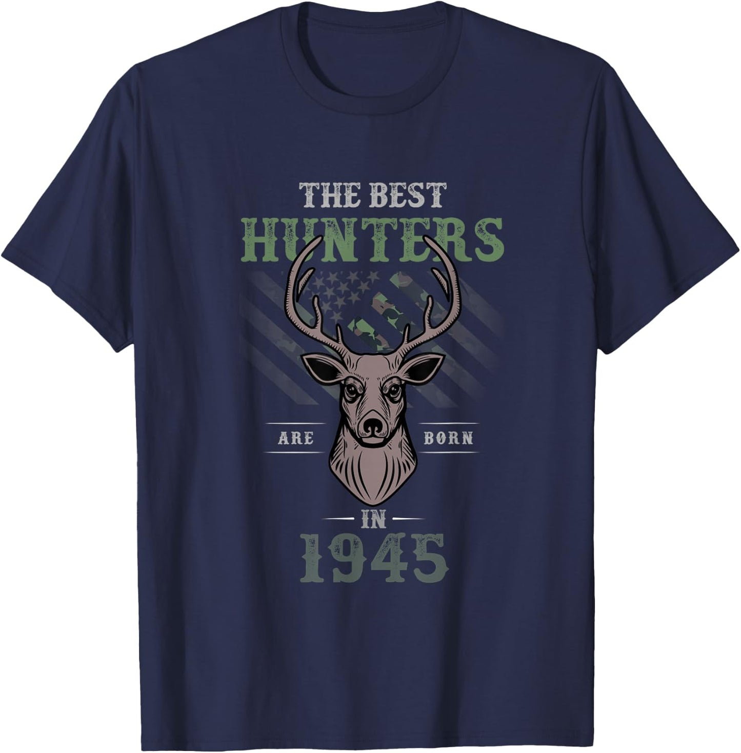 The Best Hunters are Born in 1945 for Birthday T-Shirt - T-Shirt | Navy