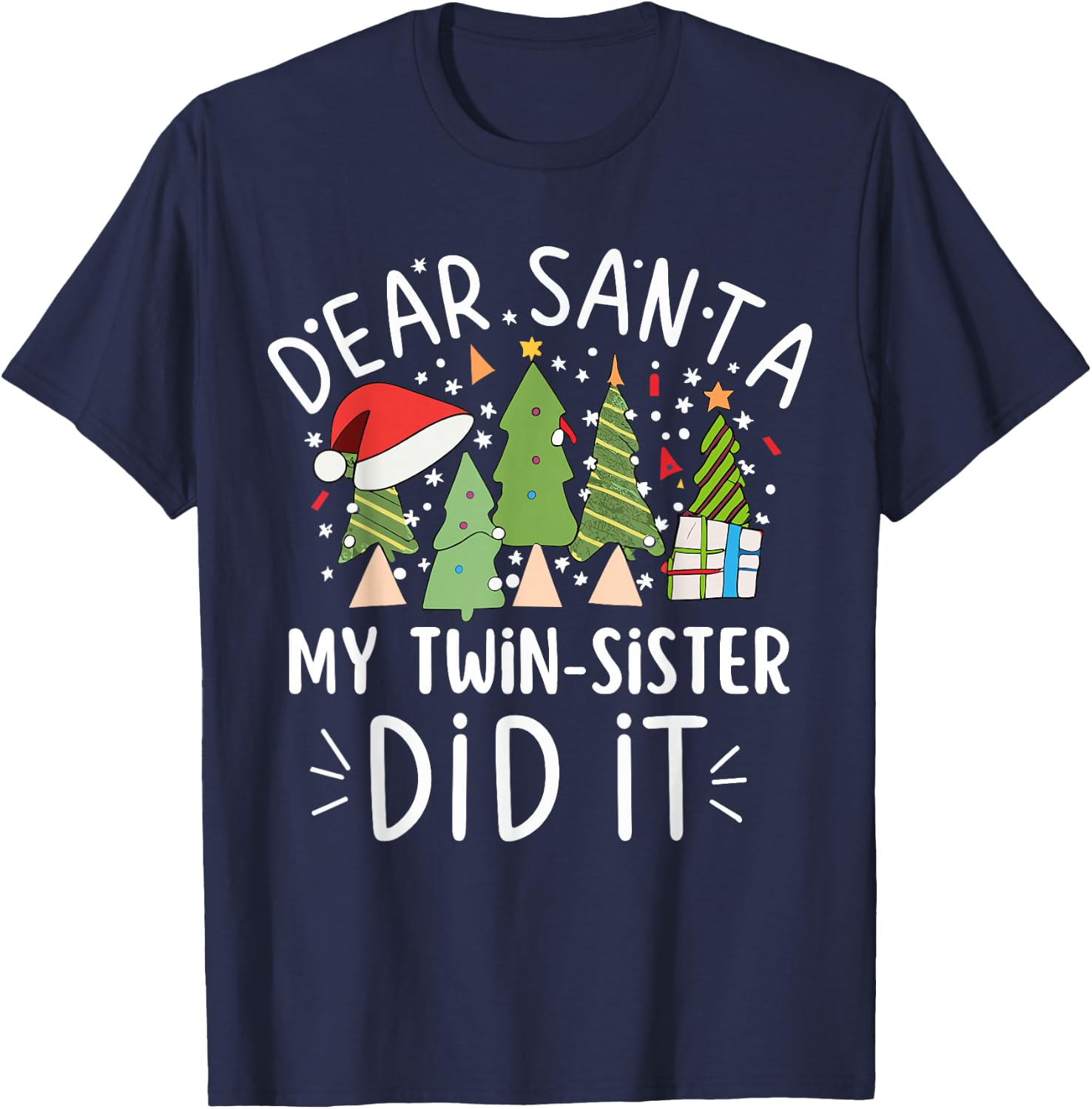 Funny Christmas Saying Dear Santa My Twin Sister Did It T-Shirt - T-Shirt | Navy