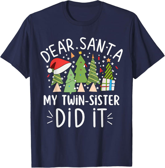 Funny Christmas Saying Dear Santa My Twin Sister Did It T-Shirt - T-Shirt | Navy