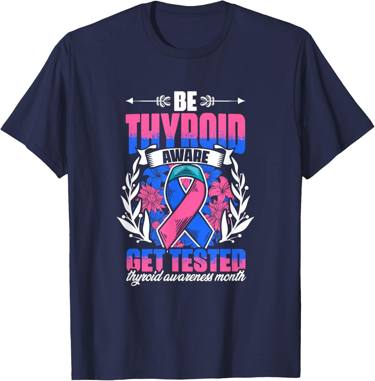 Be Thyroid Aware - Support Thyroid Survivor Thyroid Cancer T-Shirt - T-Shirt | Navy