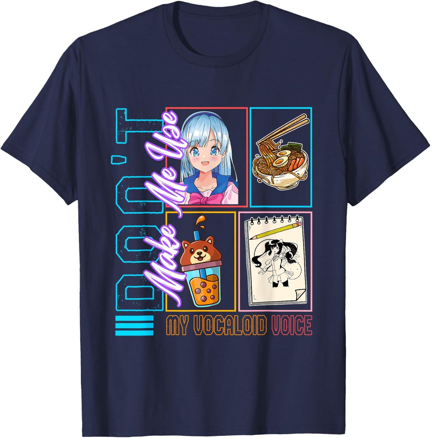 Don't Make Me Use My Vocaloid Voice, Anime Otaku Girl Japan T-Shirt - T-Shirt | Navy