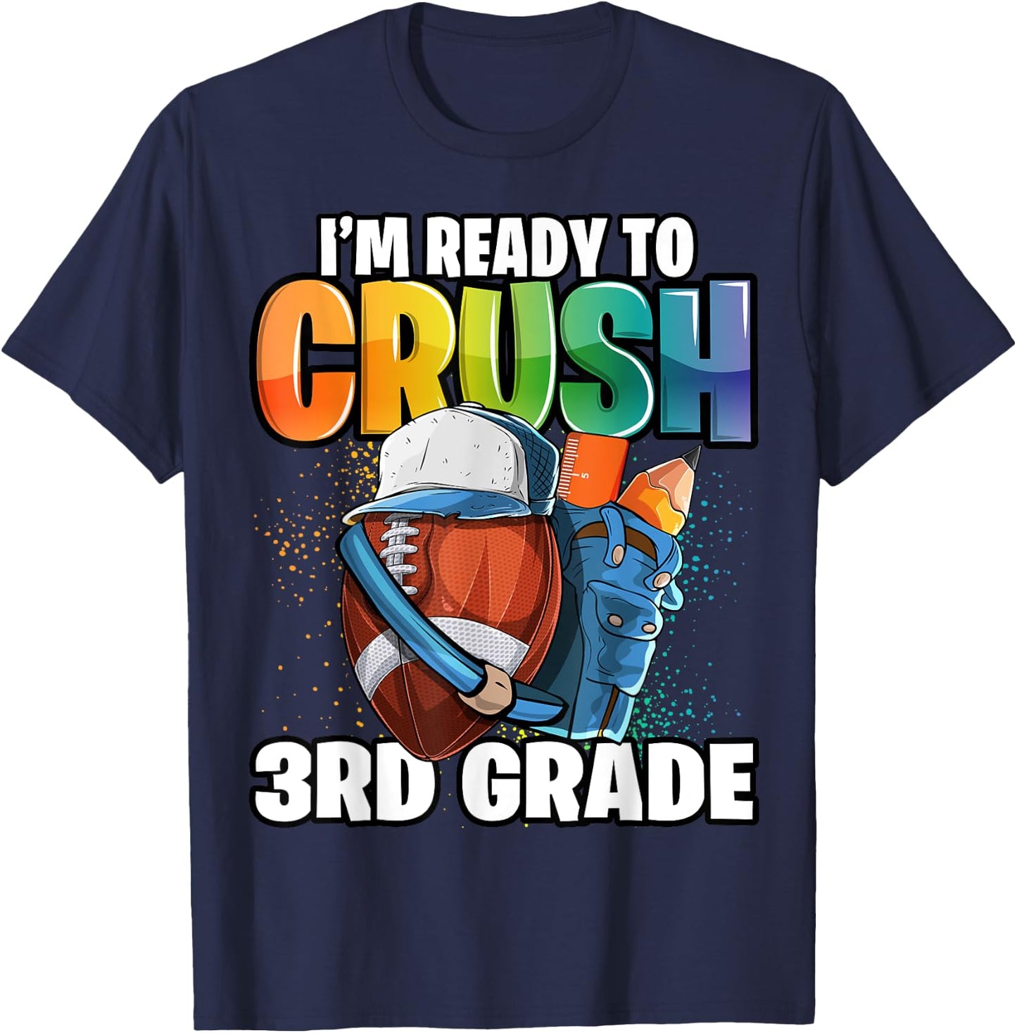 I'm Ready to Crush 3rd Grade Football Back to School Boys T-Shirt - T-Shirt | Navy