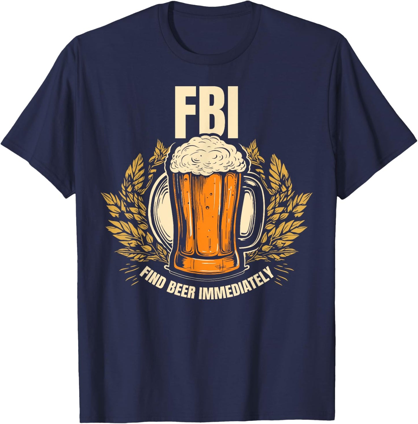 Funny - Find Beer Immediately T-Shirt - T-Shirt | Navy