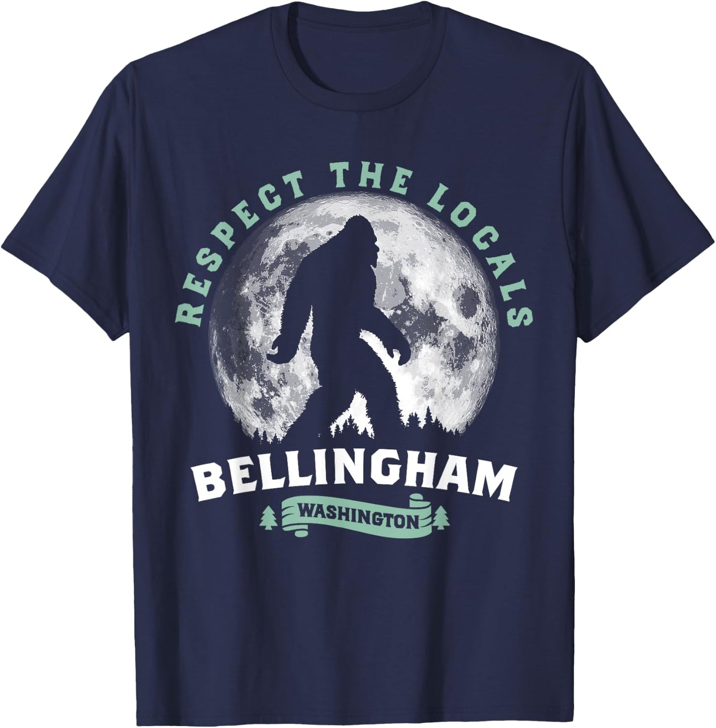 Bellingham Respect the Locals Sasquatch Full Moon Bigfoot T-Shirt - T-Shirt | Navy