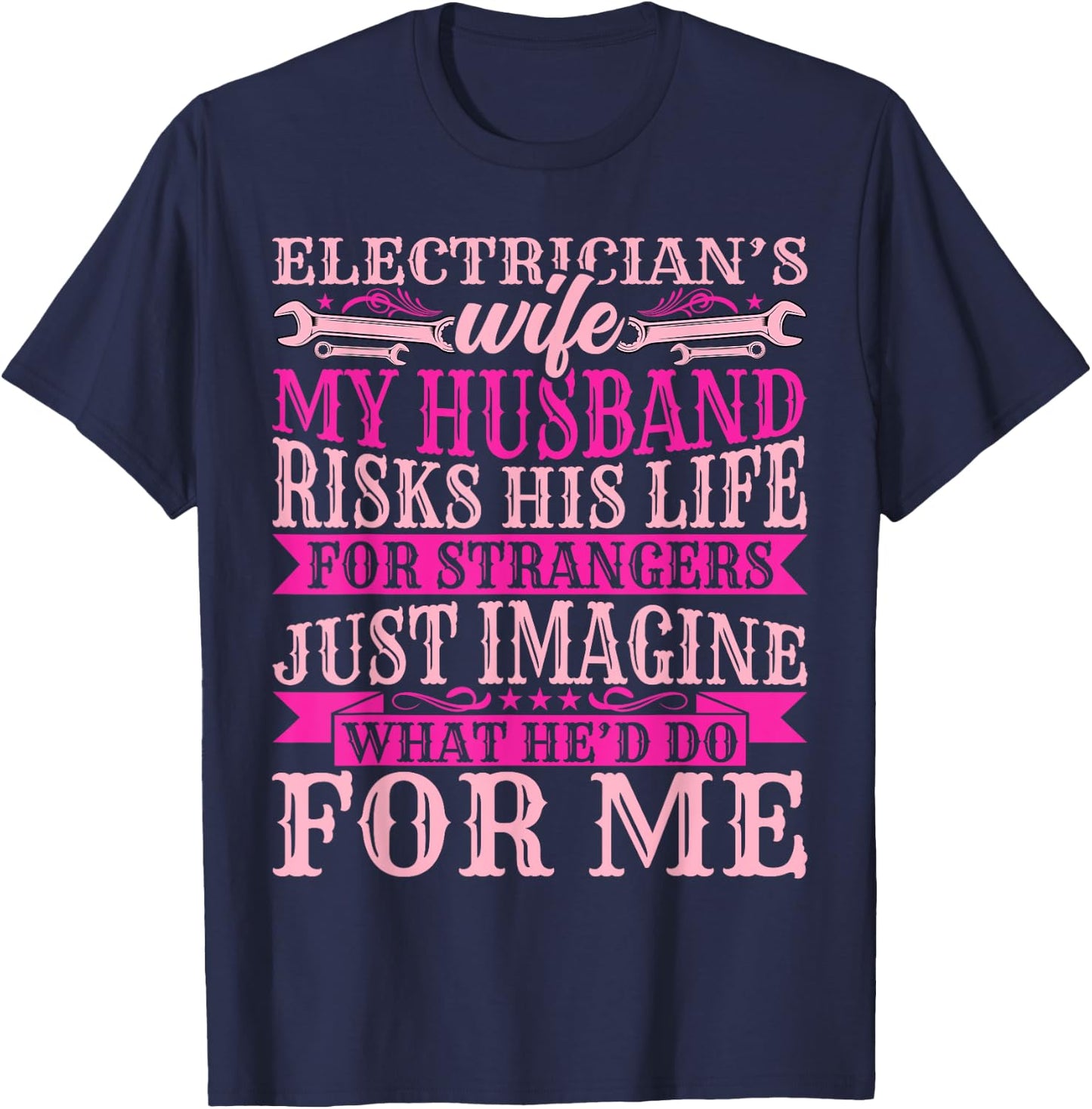 Electrician Wireman's Wife - Funny My Husband Risks His Life T-Shirt - T-Shirt | Navy