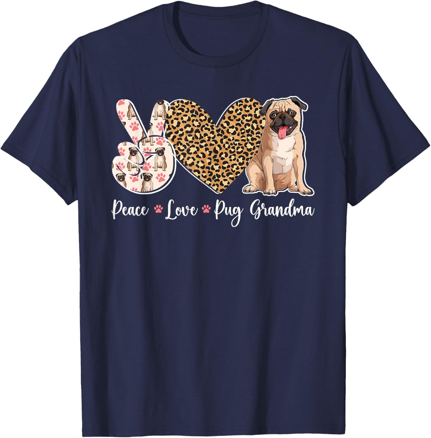 Peace Love Pug Grandma Of A Pug Grandmother T-Shirt - T-Shirt | Navy