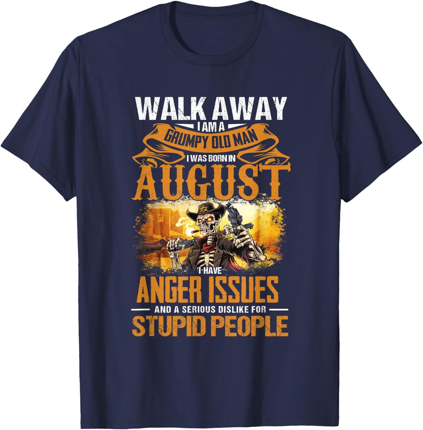 Vintage Walk Away I Am Grumpy Old Man I Was Born In August T-Shirt - T-Shirt | Navy