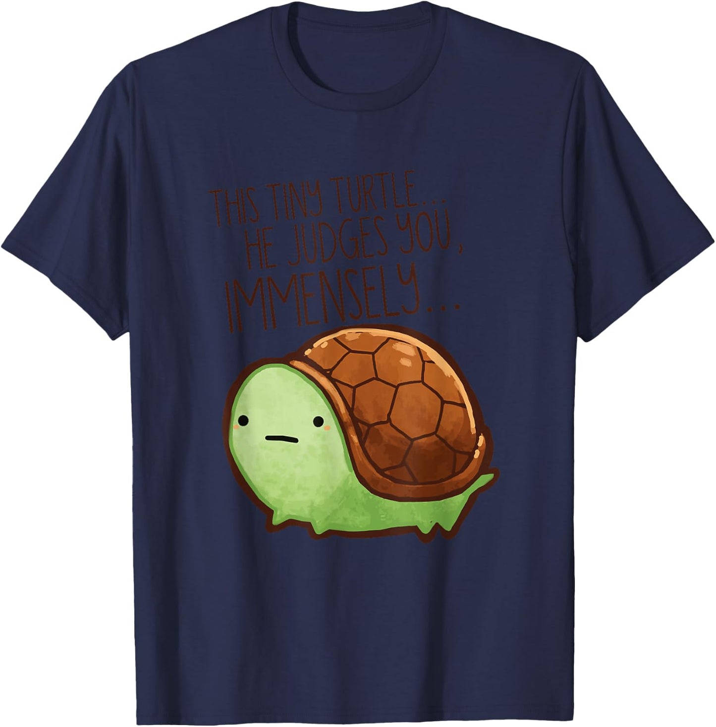 Funny This Tiny Turtle He Judges You Immensely T-Shirt - T-Shirt | Navy