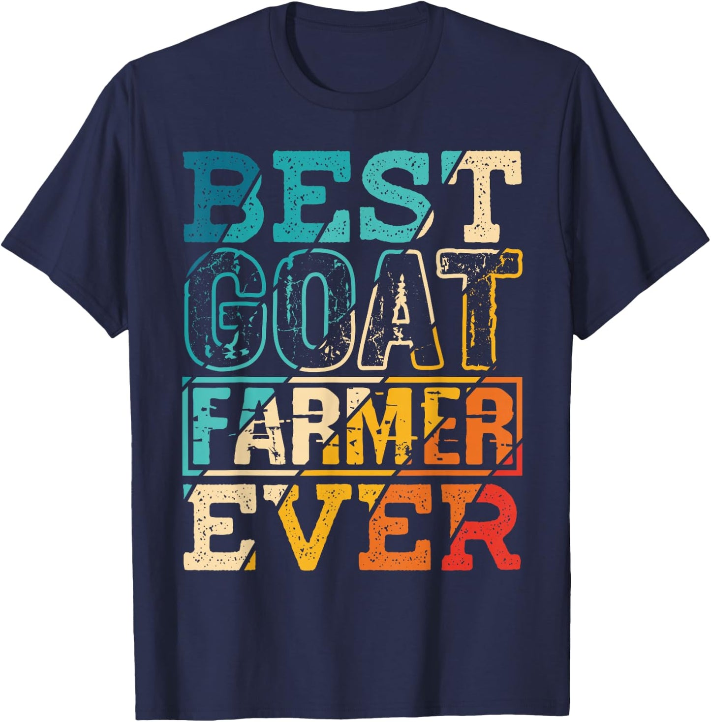 Best Goat Farmer Ever Farm Funny Gift Farmer Cheese Lover T-Shirt - T-Shirt | Navy