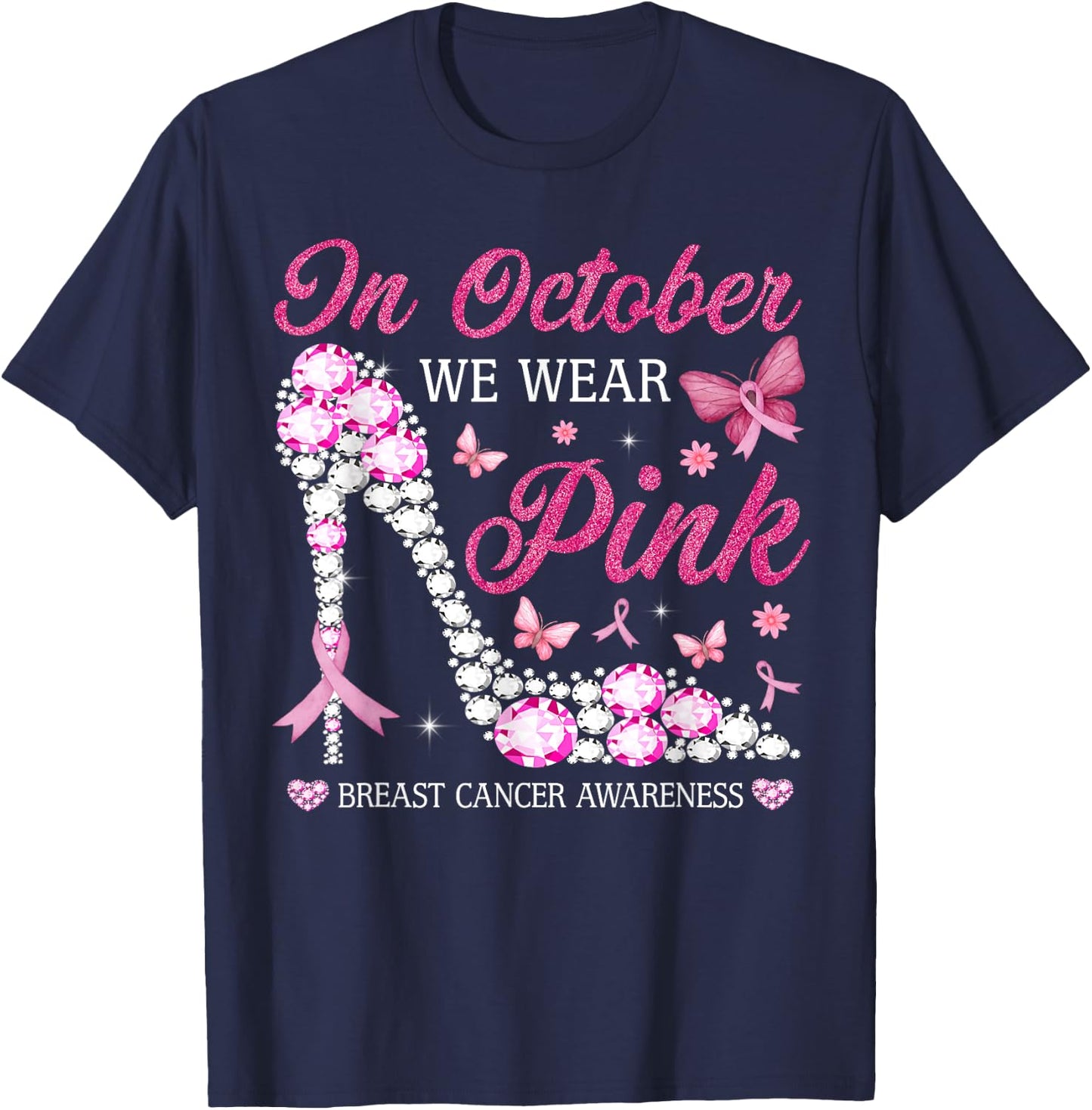In October We Wear Pink Ribbon High Heel Breast Cancer Women T-Shirt - T-Shirt | Navy