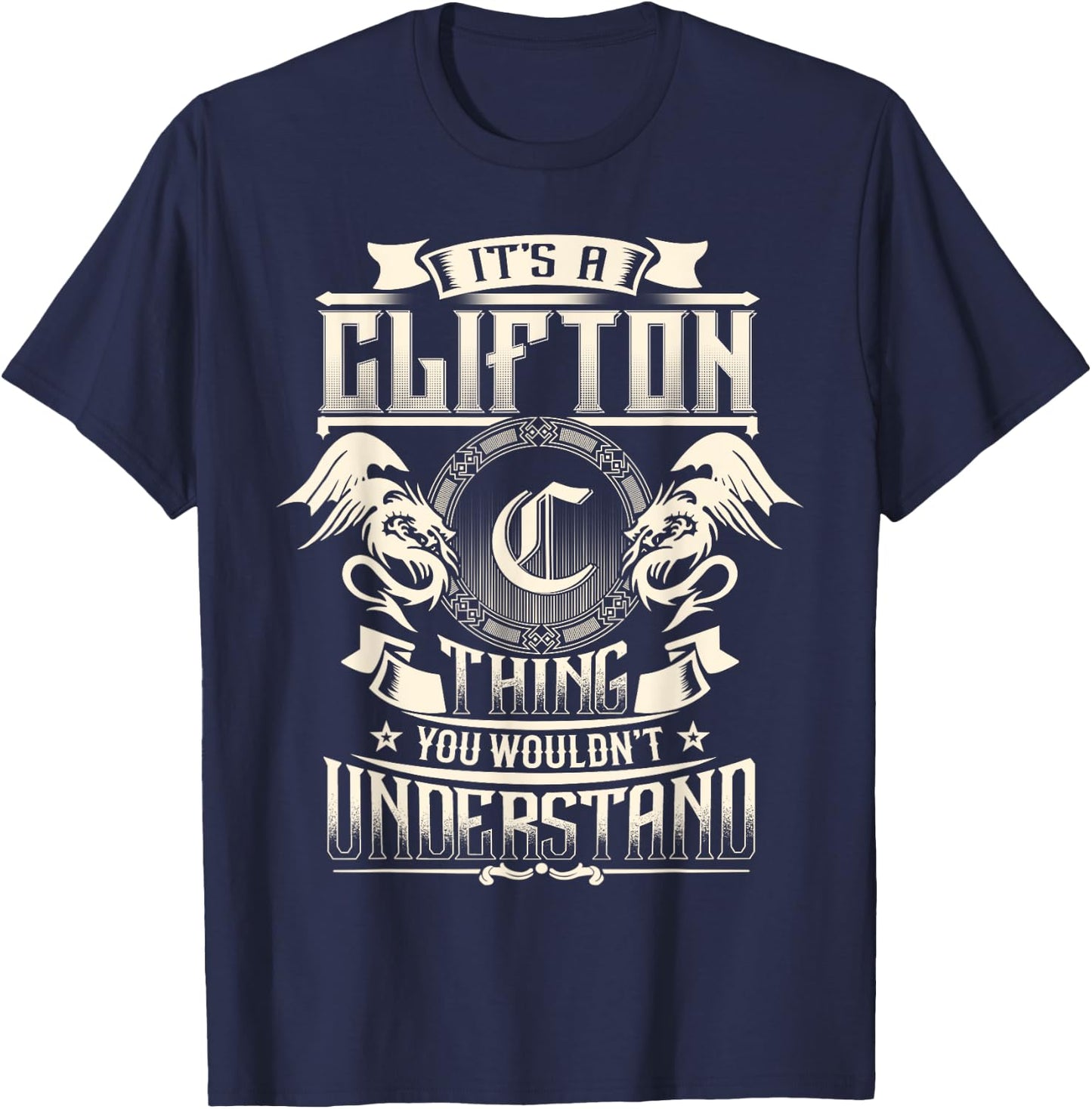 It's A CLIFTON Thing You Wouldn't Understand Family Name T-Shirt - T-Shirt | Navy