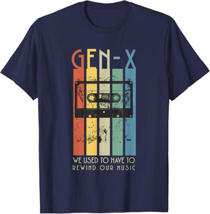 Retro GEN-X Funny, We Used To Have To Rewind Our Music T-Shirt - T-Shirt | Navy