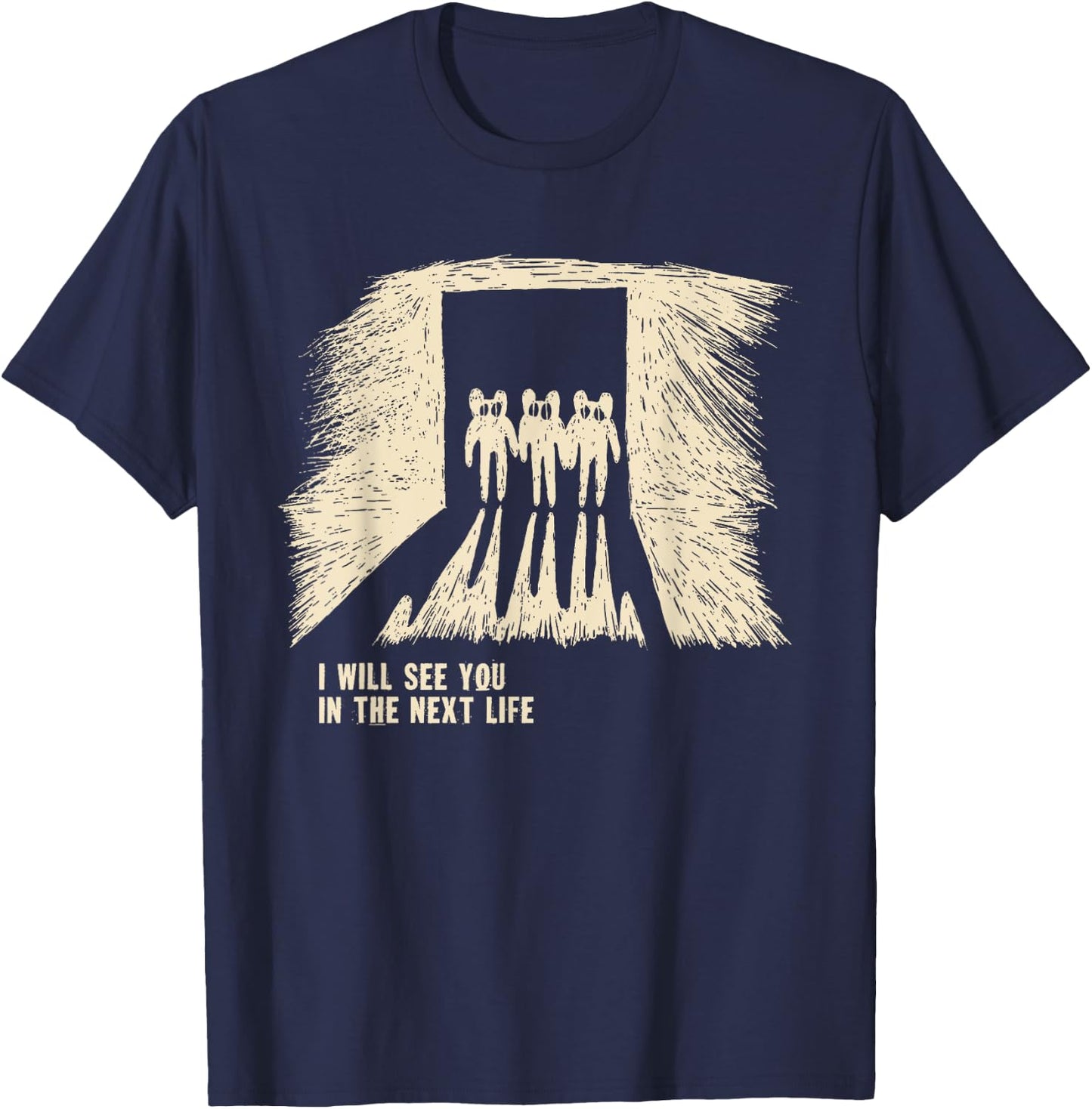 I Will See You In The Next Life Classic Radio Music 80s 90s T-Shirt - T-Shirt | Navy