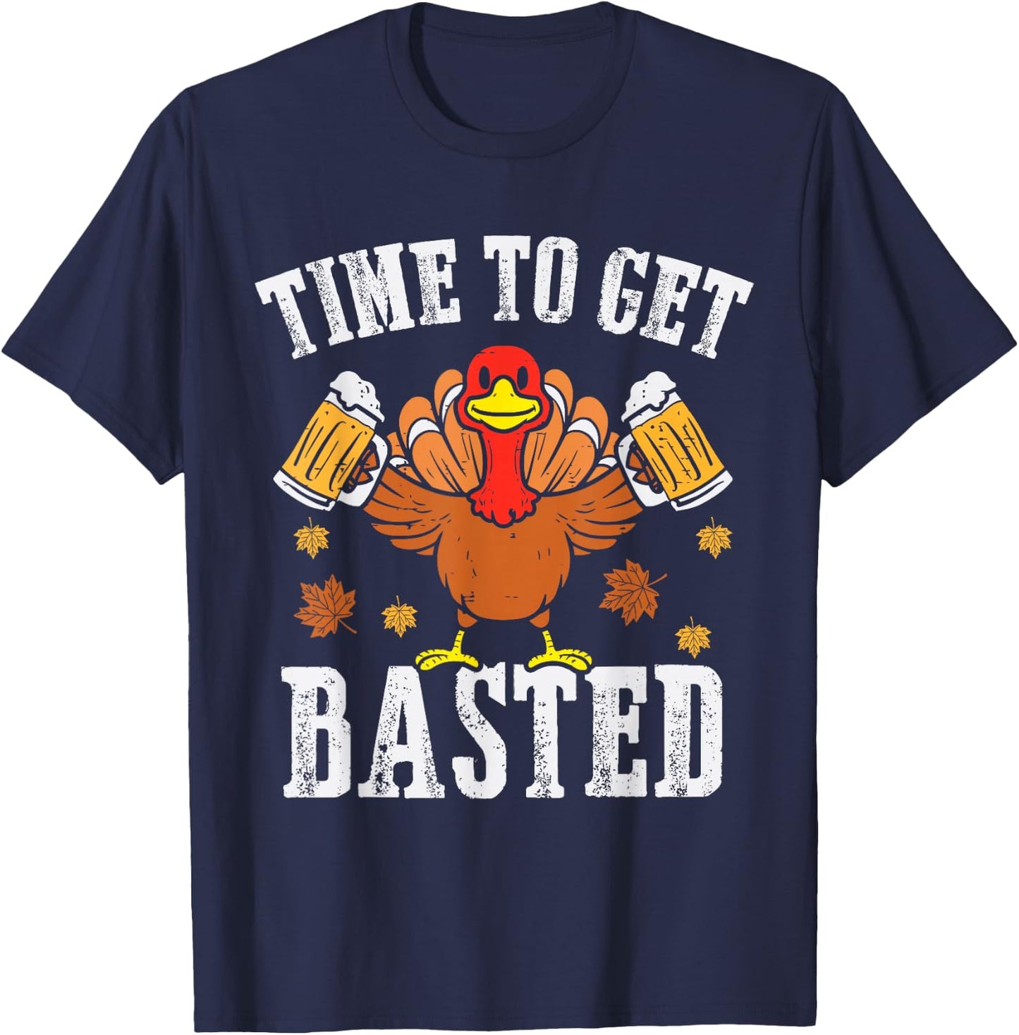 Turkey Time To Get Basted Retro Happy Thanksgiving Men Women T-Shirt - T-Shirt | Navy