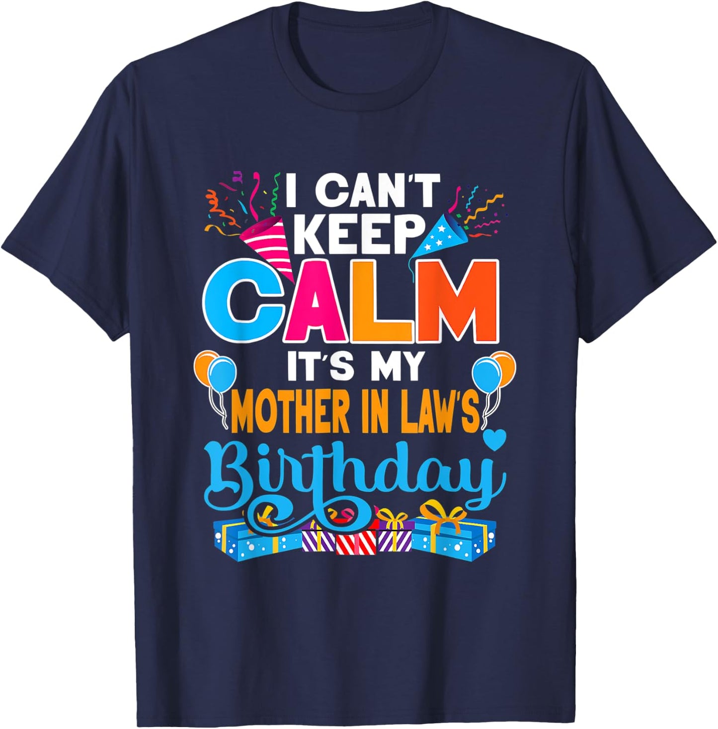 Cute I Can't Keep Calm It's My Mother In Law Birthday T-Shirt - T-Shirt | Navy
