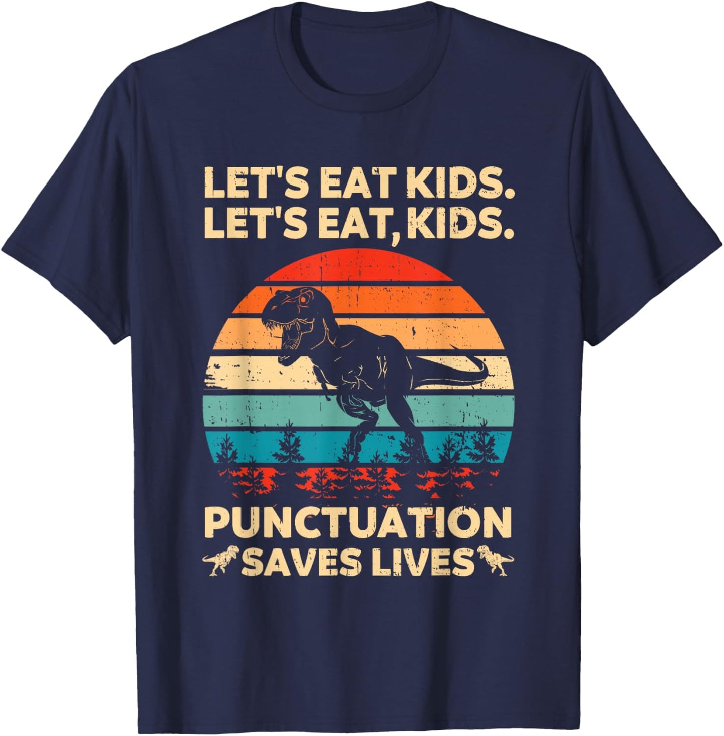Let's Eat Kids Punctuation Saves Lives Funny Grammar Dino T-Shirt - T-Shirt | Navy