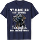 My Black Lab Isn't Spoiled - Labrador Lover Dog Owner T-Shirt - T-Shirt | Navy