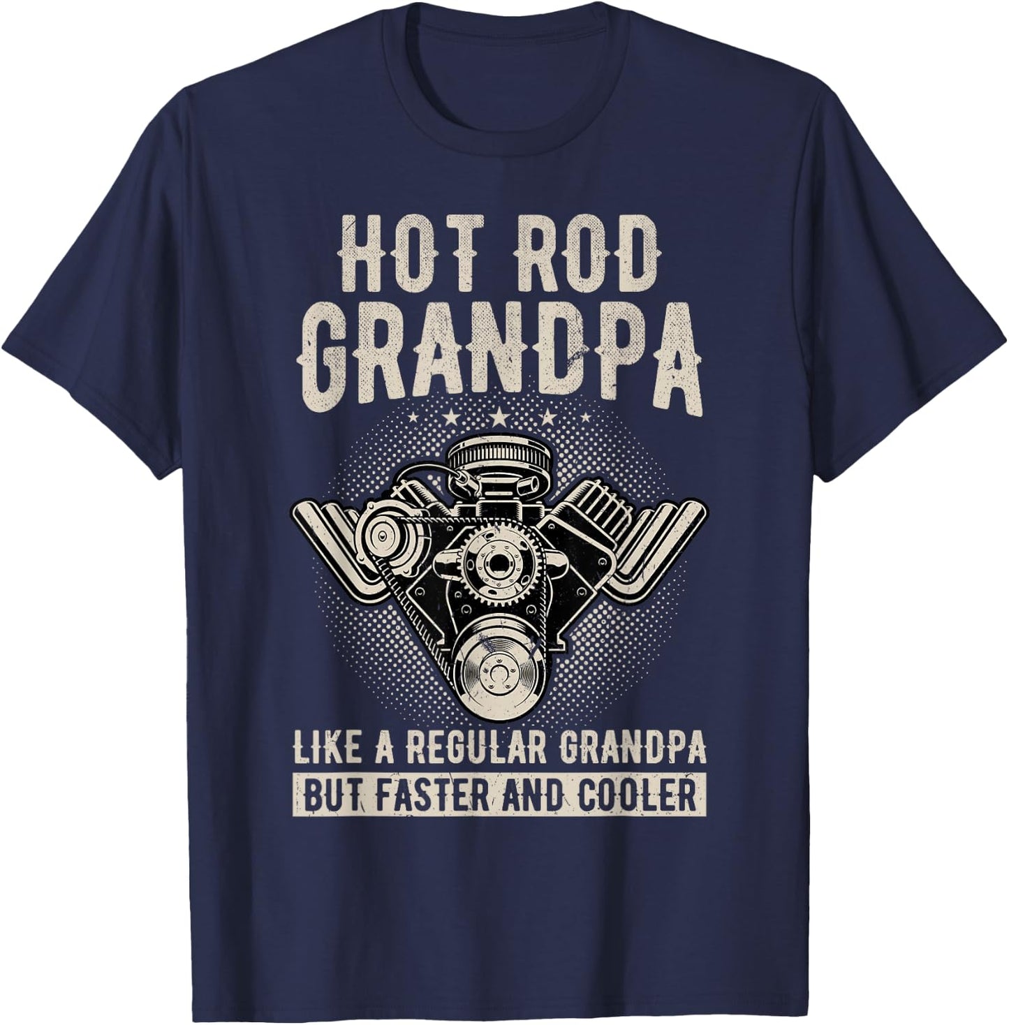 Faster And Cooler Hot Rod Grandpa T-Shirt - T-Shirt | Navy