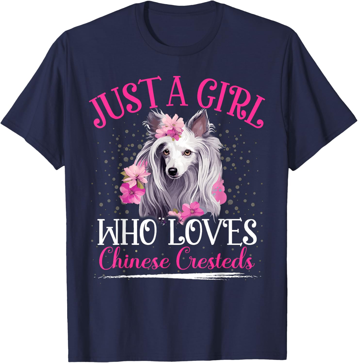 Just A Girl Who Loves Chinese Crested Dog Girls T-Shirt - T-Shirt | Navy