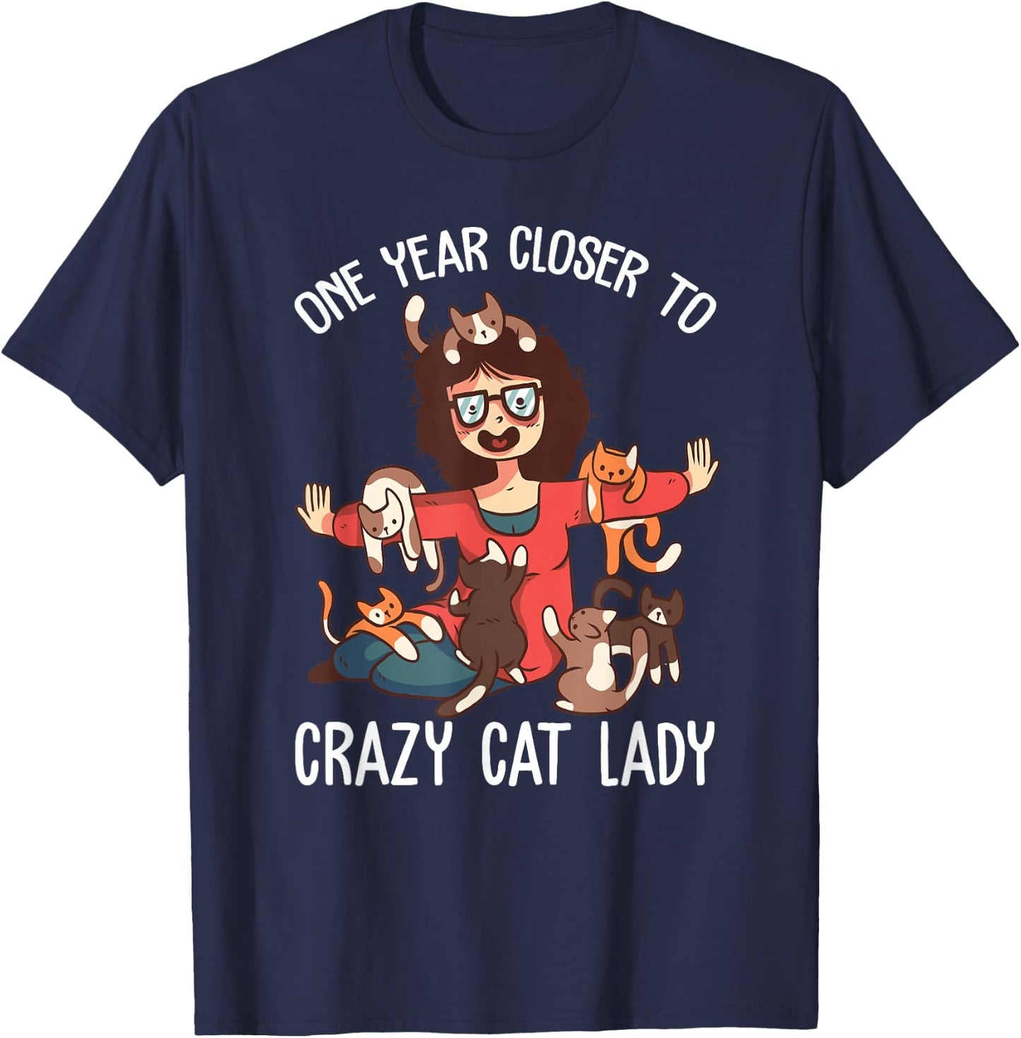 One year Closer to Crazy cat lady funny birthday Women T-Shirt - T-Shirt | Navy