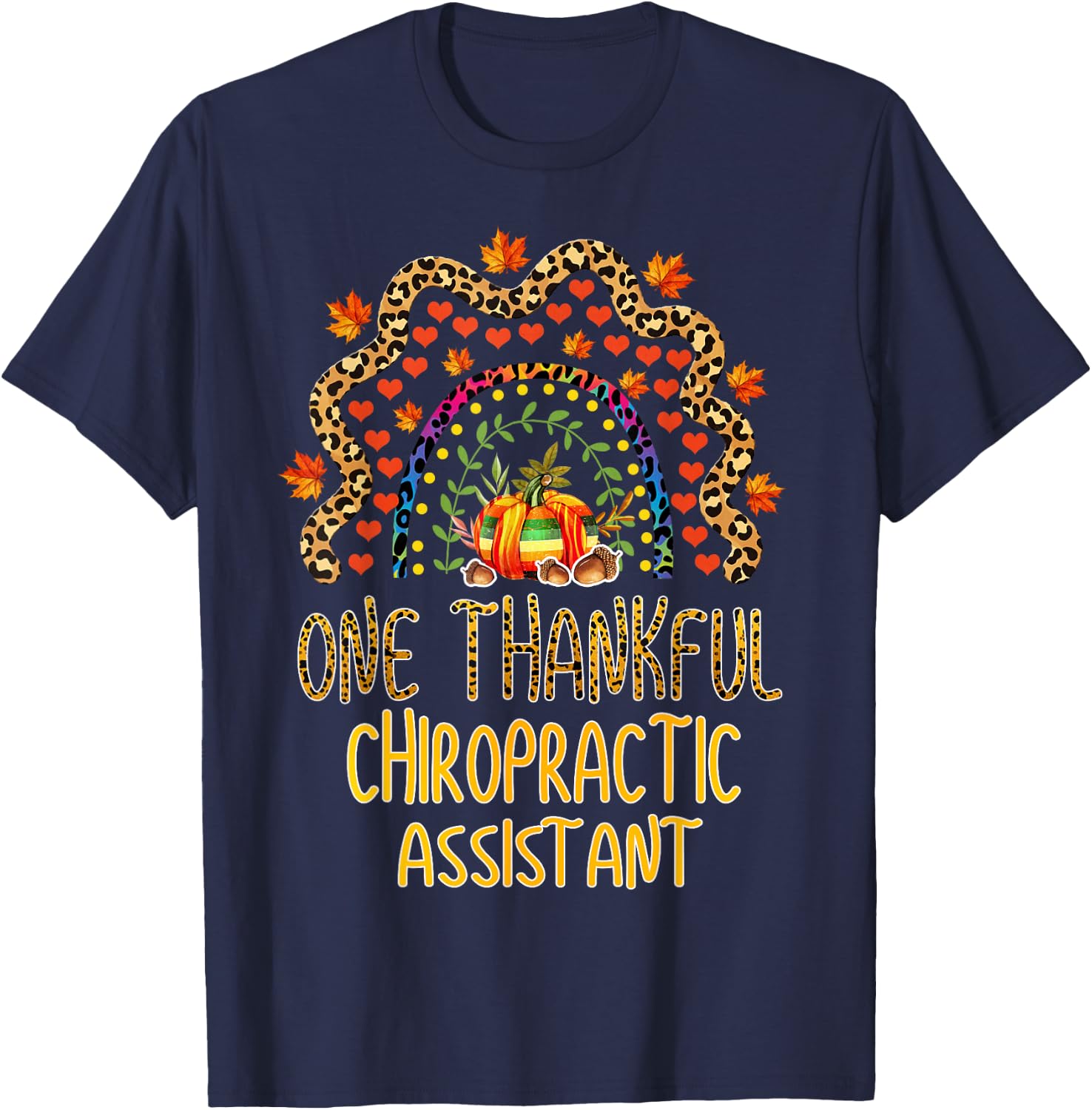 Rainbow One Thankful Chiropractic Assistant Thanksgiving T-Shirt - T-Shirt | Navy