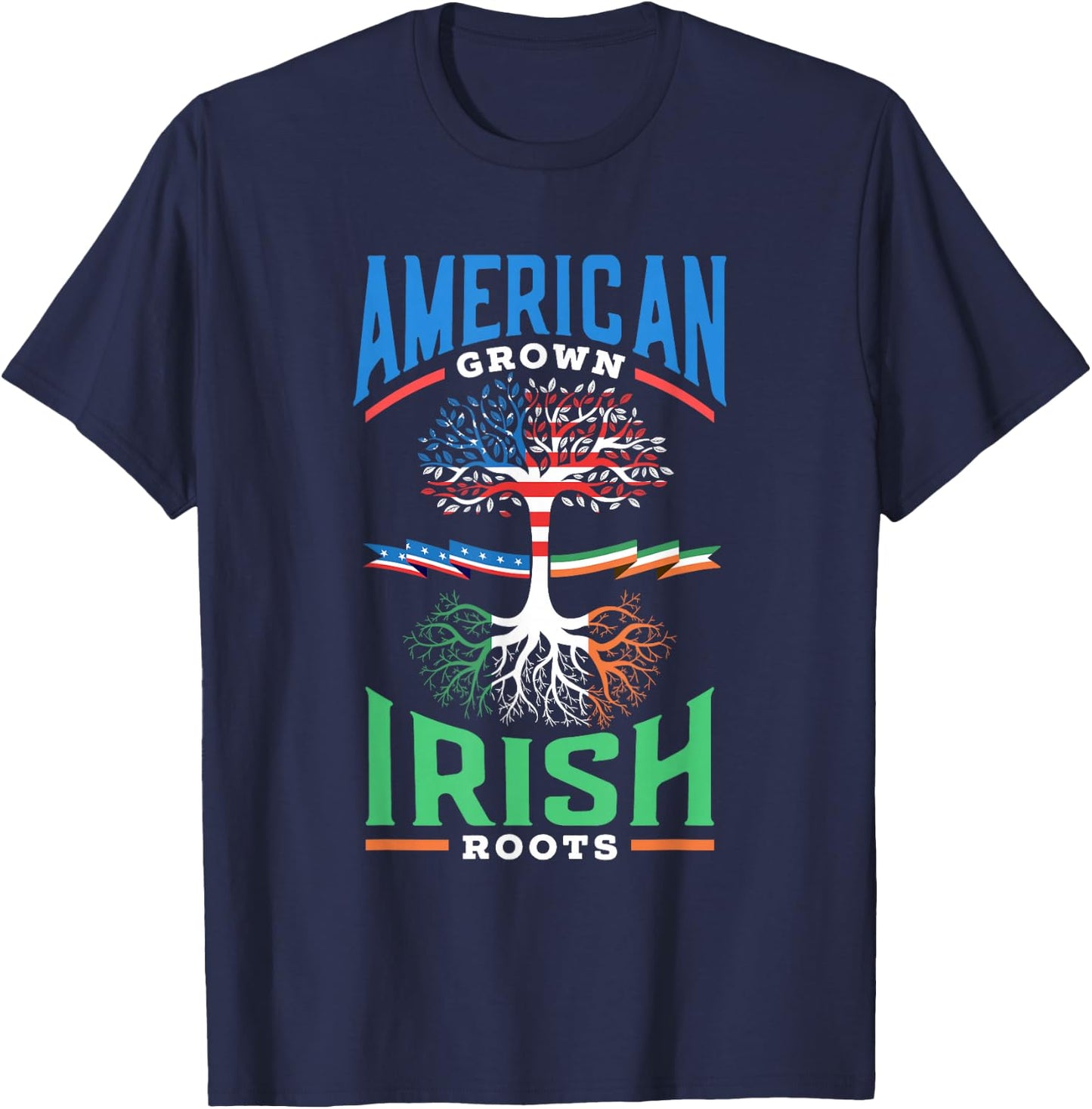 American Grown Irish Roots St. Patricks Day Green Ireland Us T-Shirt - T-Shirt | Navy