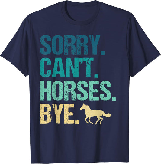 Sorry Can't Horses Bye Vintage Horseback Riding Women Girls T-Shirt - T-Shirt | Navy