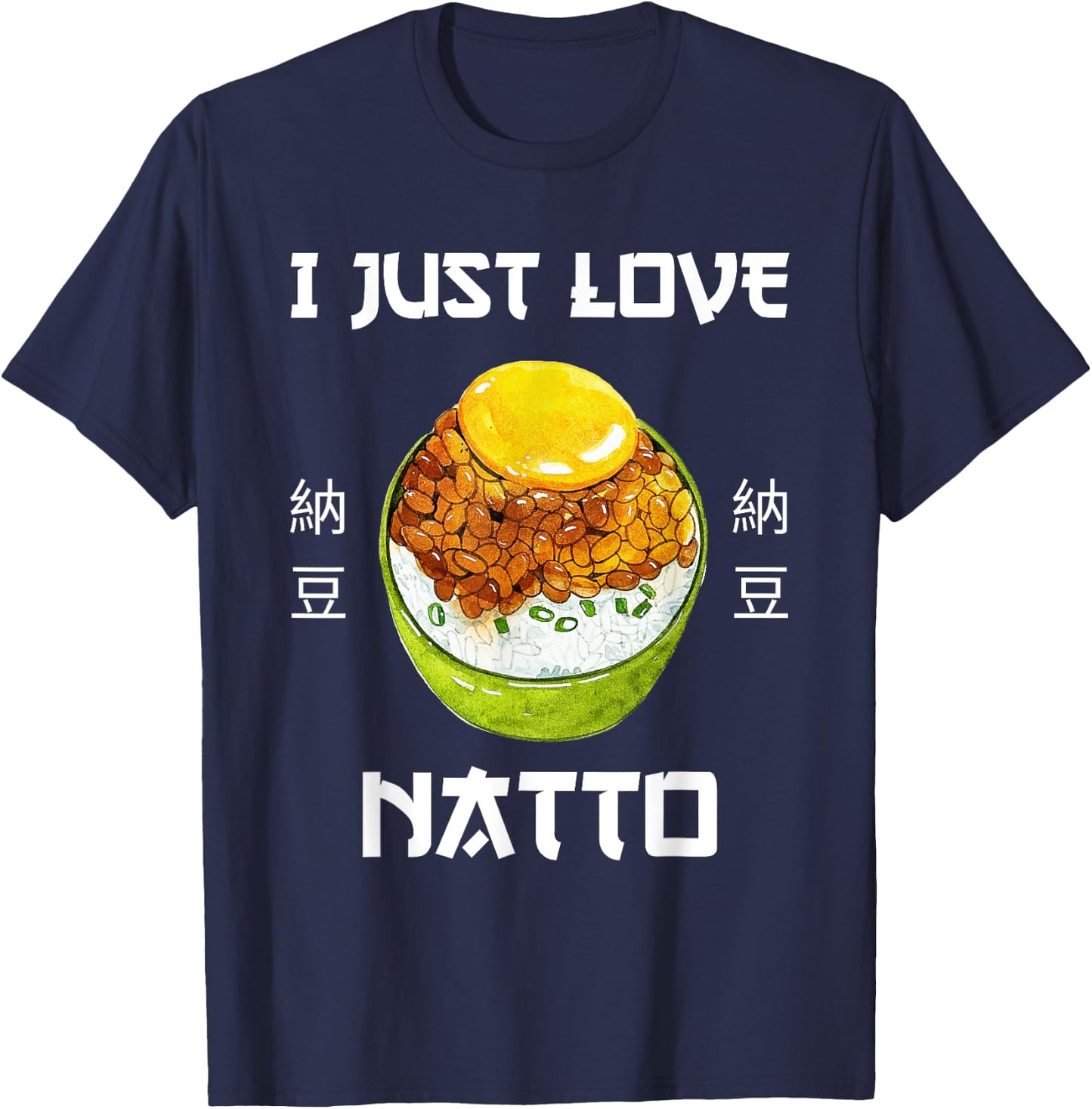 Natto Food I Just Love Natto Japanese Style T-Shirt - T-Shirt | Navy