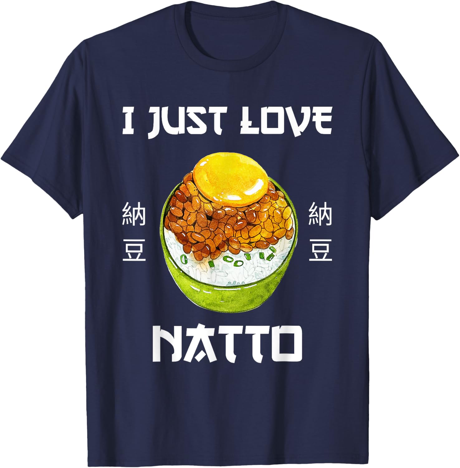 Natto Food I Just Love Natto Japanese Style T-Shirt - T-Shirt | Navy