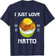 Natto Food I Just Love Natto Japanese Style T-Shirt - T-Shirt | Navy