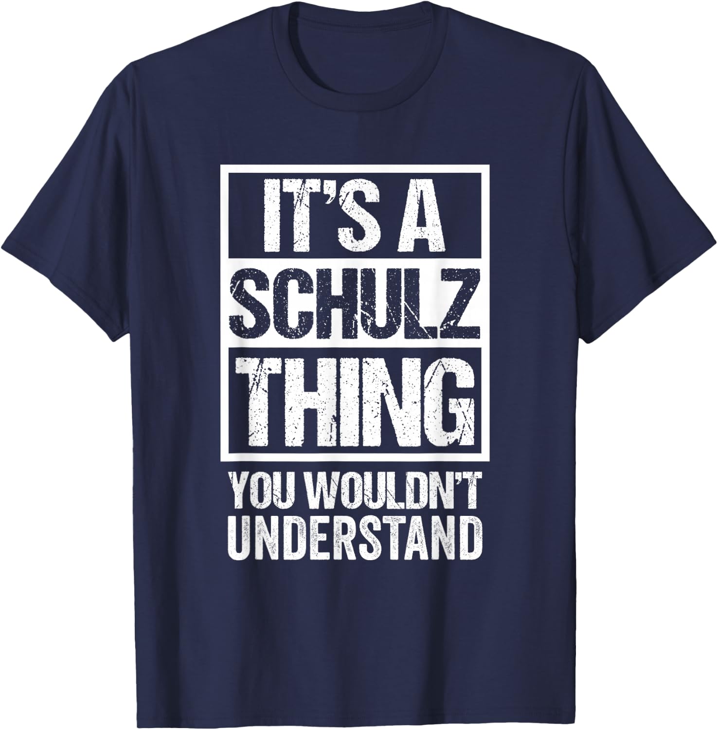It's A Schulz Thing You Wouldn't Understand T-Shirt - T-Shirt | Navy