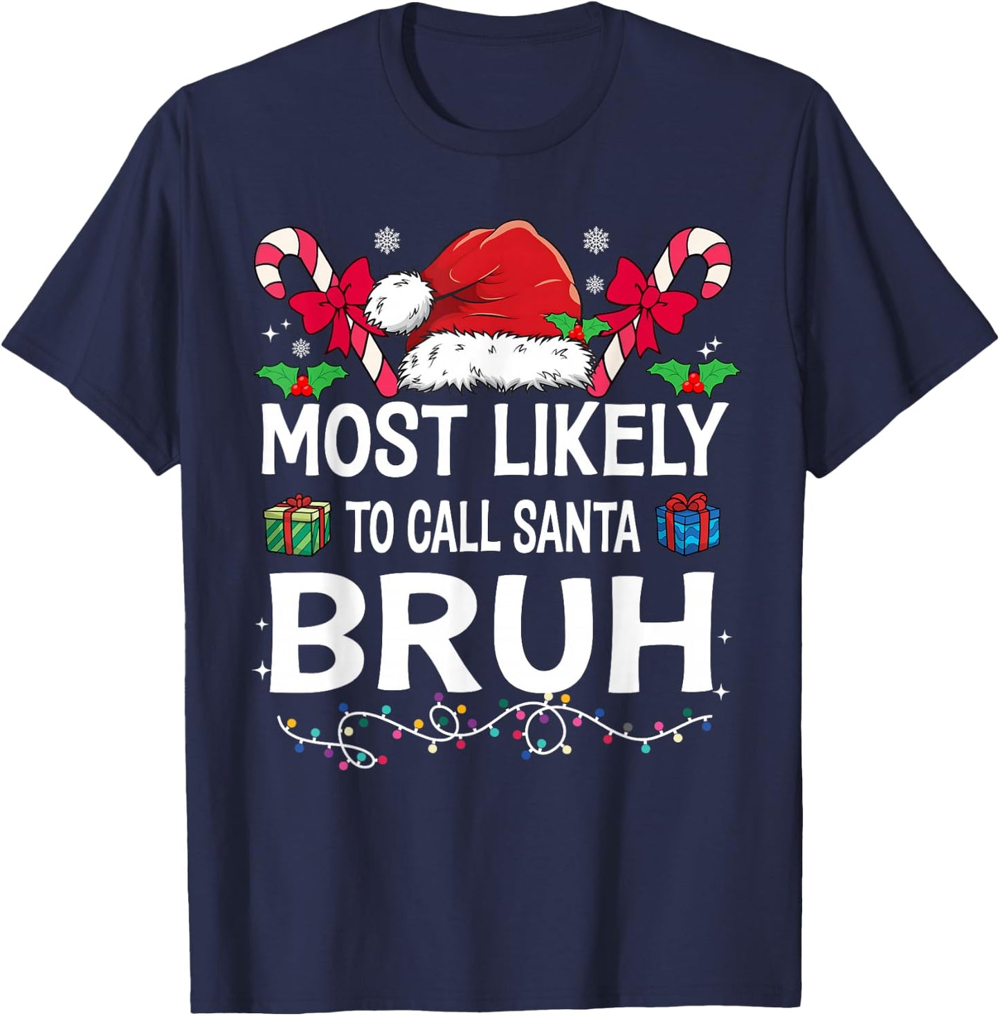 Most Likely To Call Santa Bruh Christmas Family Matching T-Shirt - T-Shirt | Navy