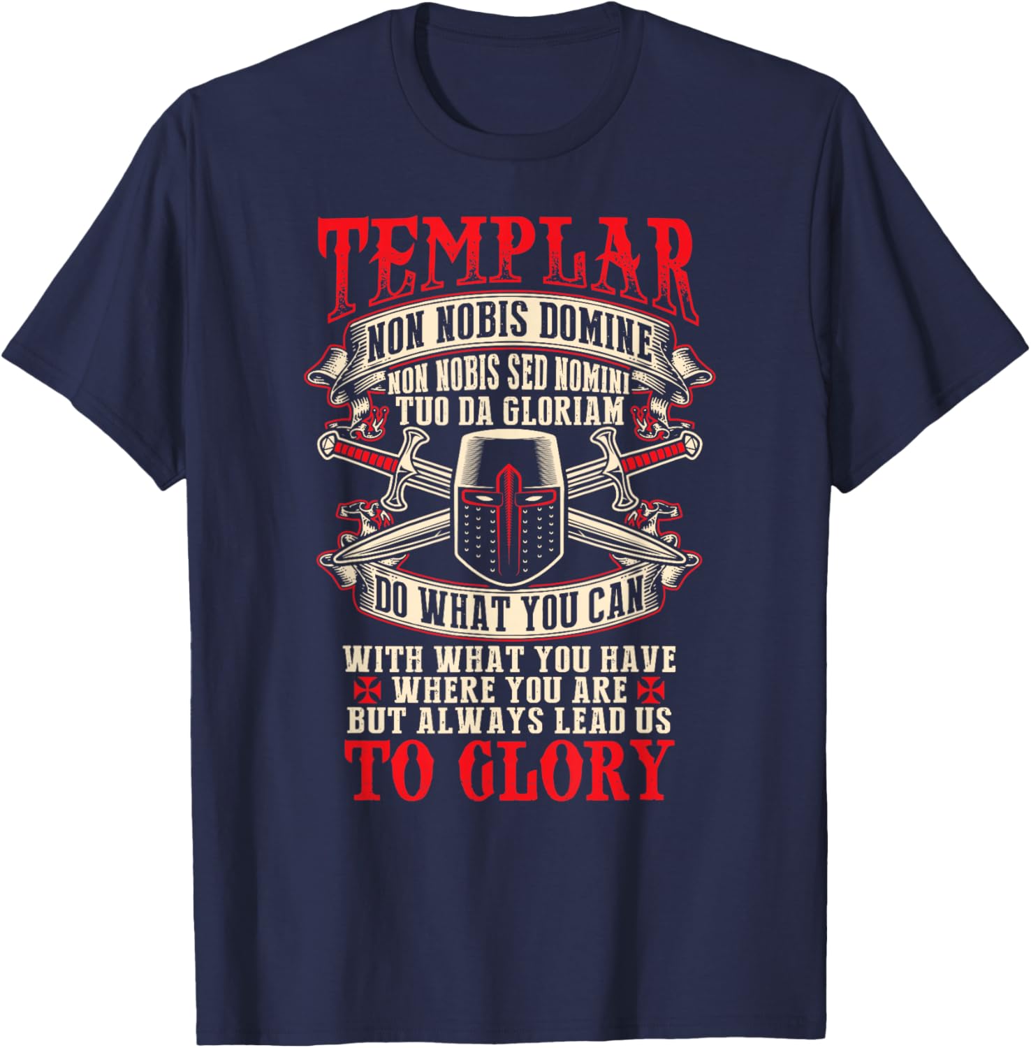 Templar Non Nobis Domine Non Nobis Sed Nomini Tuo Da Gloriam T-Shirt - T-Shirt | Navy