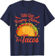 Will Give Roofing Advice For Tacos Mexican Food Lovers T-Shirt - T-Shirt | Navy