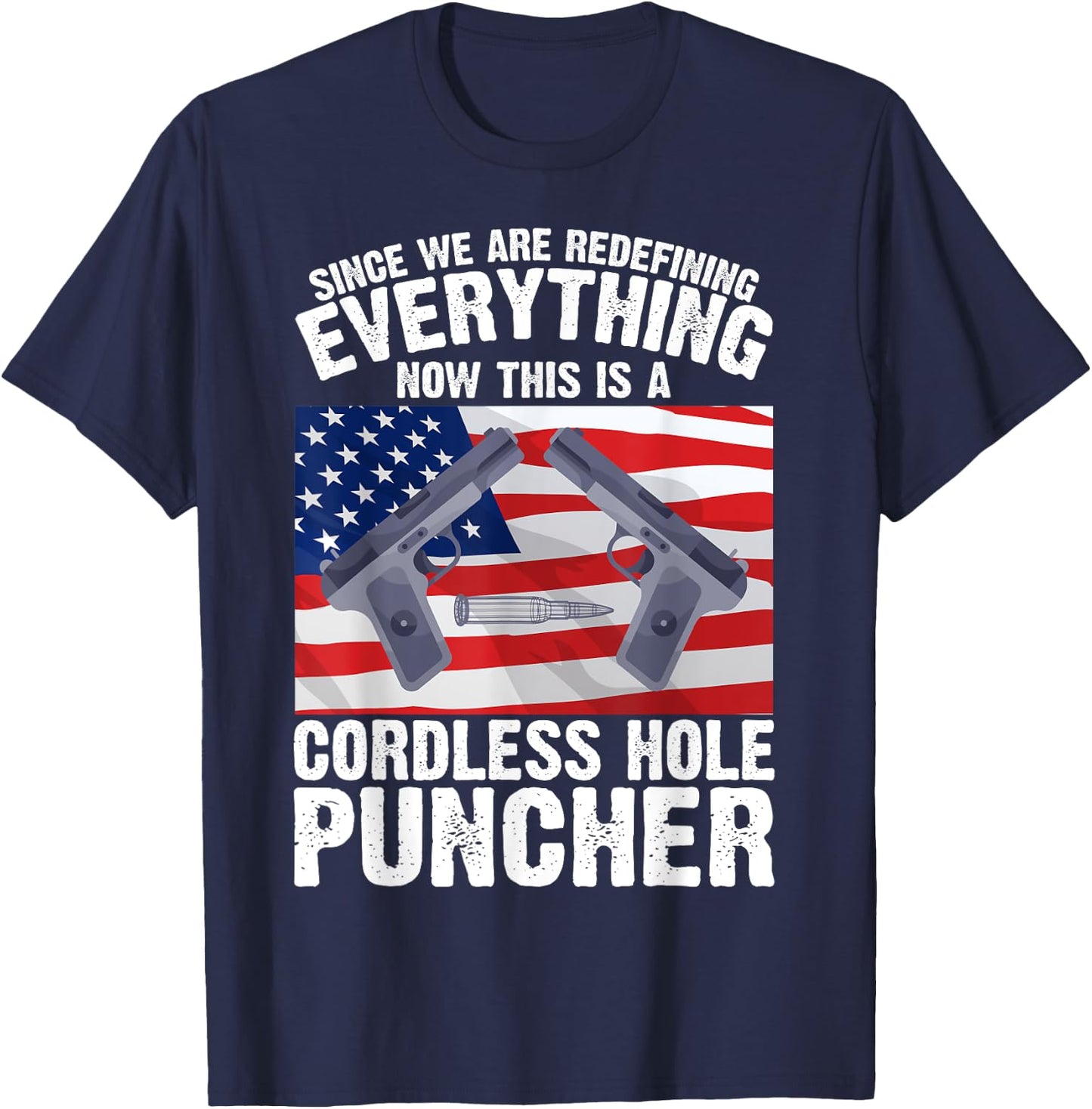 We're Redefining Everything This Is A Cordless Hole Puncher T-Shirt - T-Shirt | Navy