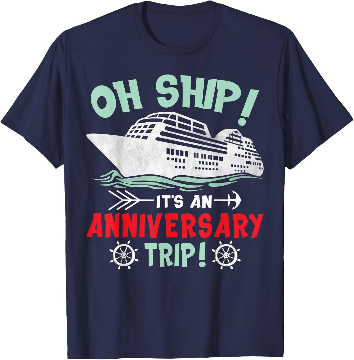 It's An Anniversary Trip Husband Wife Cruising Ship Cruise T-Shirt - T-Shirt | Navy
