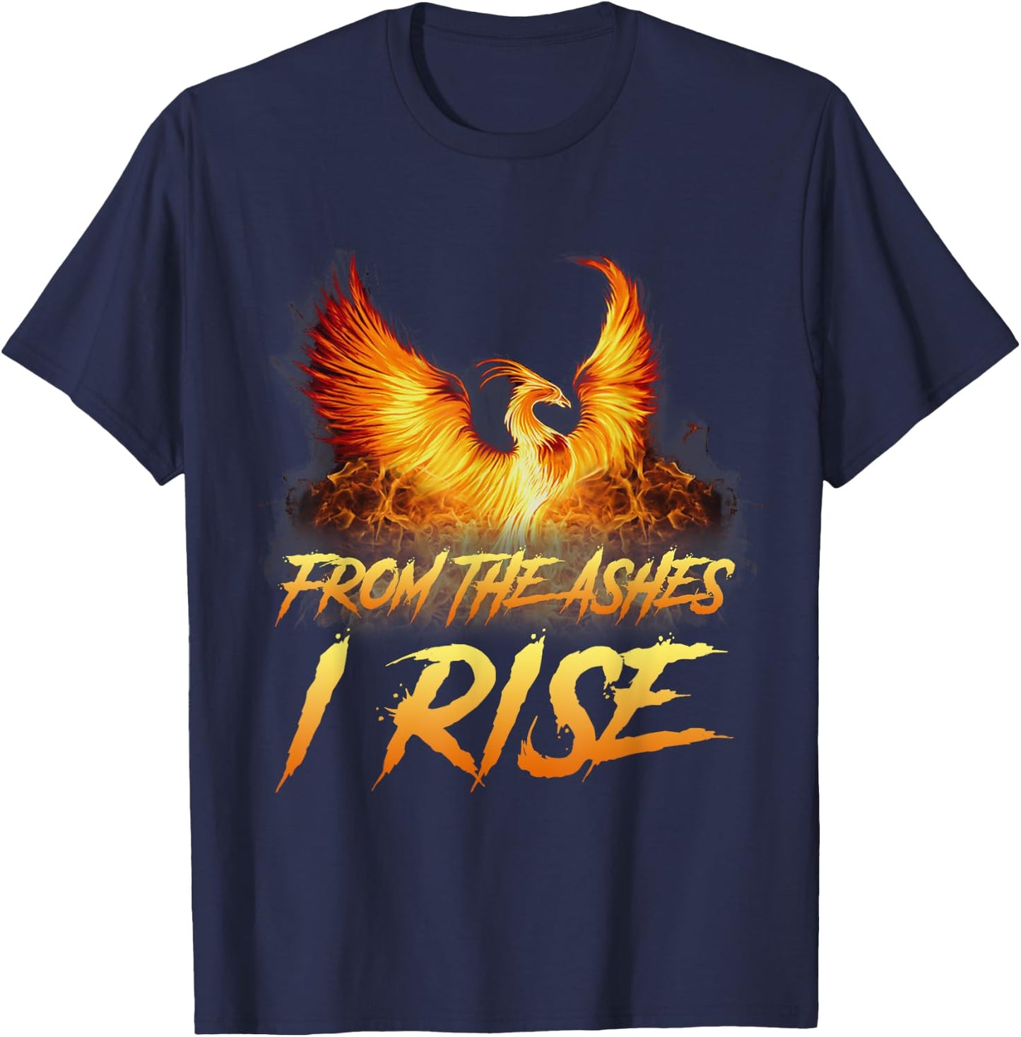 From the Ashes I Rise Motivational Phoenix Bird Shirt gift T-Shirt - T-Shirt | Navy
