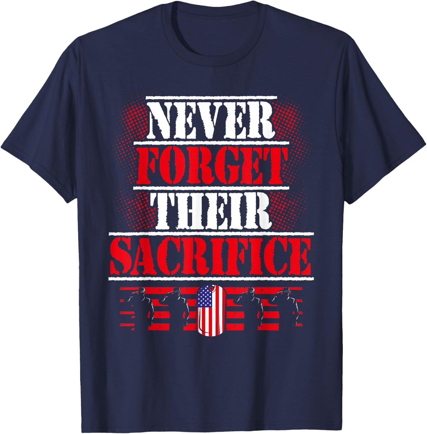 Never Forget Their Sacrifice Veterans Day T-Shirt - T-Shirt | Navy