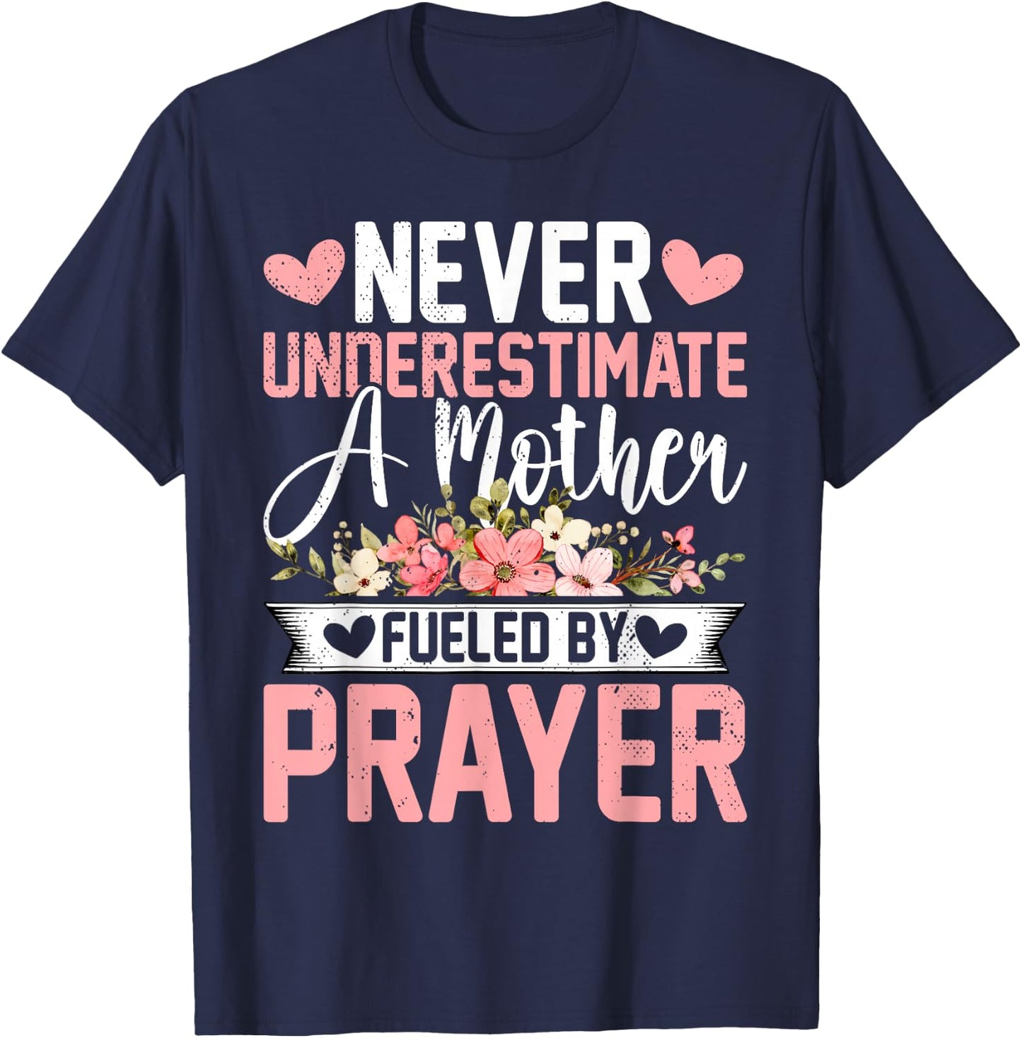 Never Underestimate a Mother Fueled by Prayer - Mother's Day T-Shirt - T-Shirt | Navy