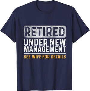 Funny Retirement Men I Am Not Retired See Wife for Details T-Shirt - T-Shirt | Navy