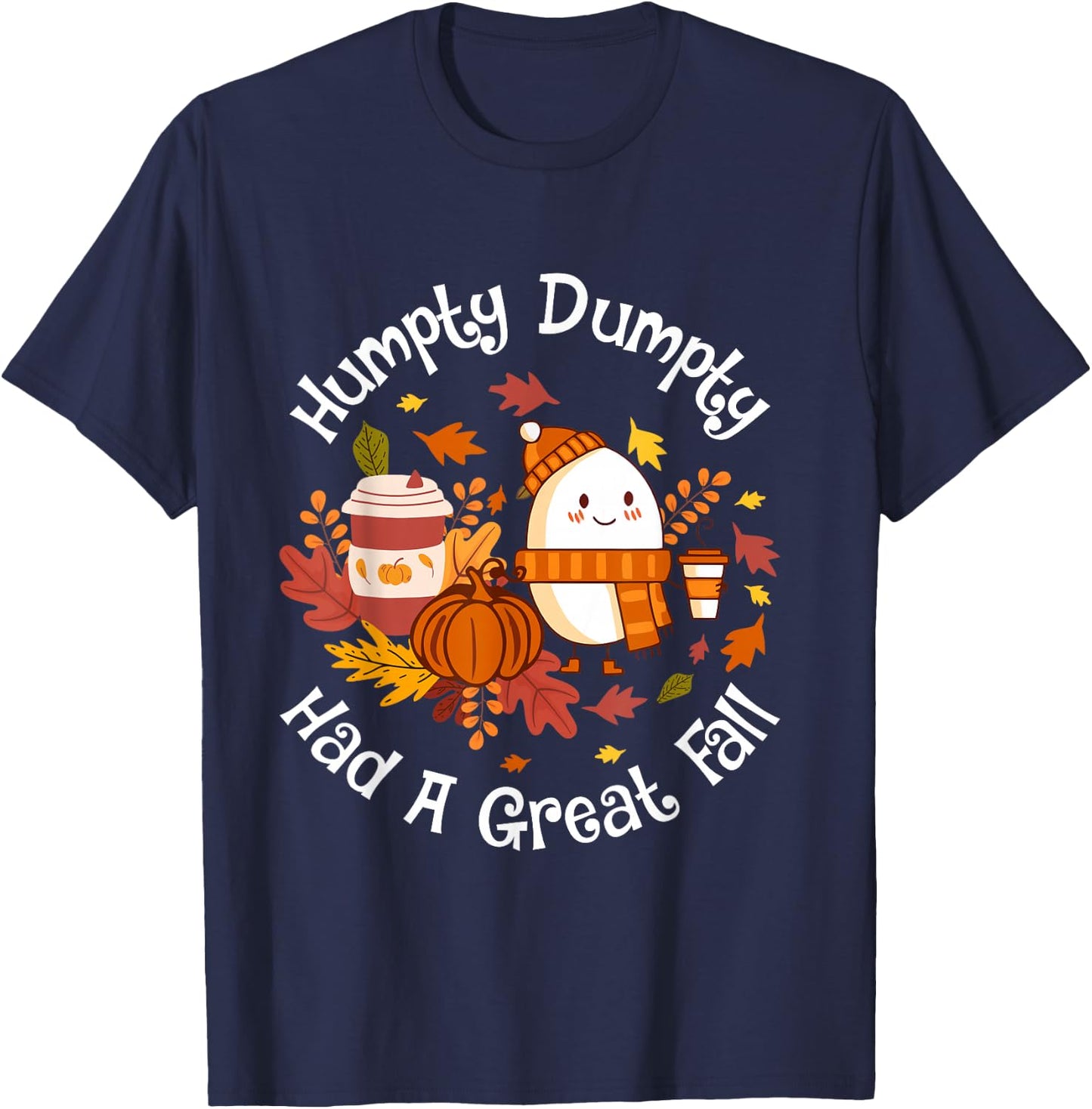 Humpty Dumpty Had a Great Fall T-Shirt - T-Shirt | Navy