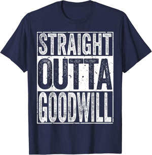 Straight Outta GoodWill T-Shirt - T-Shirt | Navy