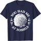Fossiling Paleontologist Fossil Collector Fossil Hunting T-Shirt - T-Shirt | Navy