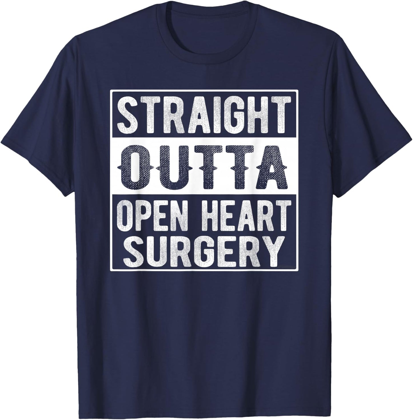 Straight Outta Open Heart Surgery T-Shirt - T-Shirt | Navy
