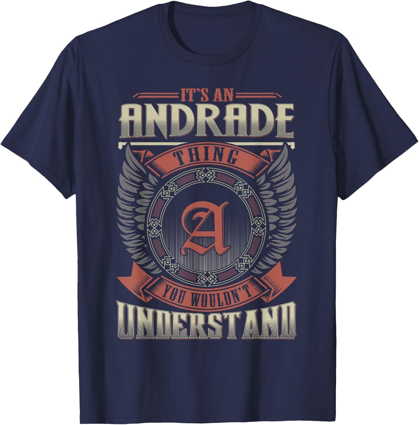 It's An ANDRADE Thing You Wouldn't Understand Family Name T-Shirt - T-Shirt | Navy