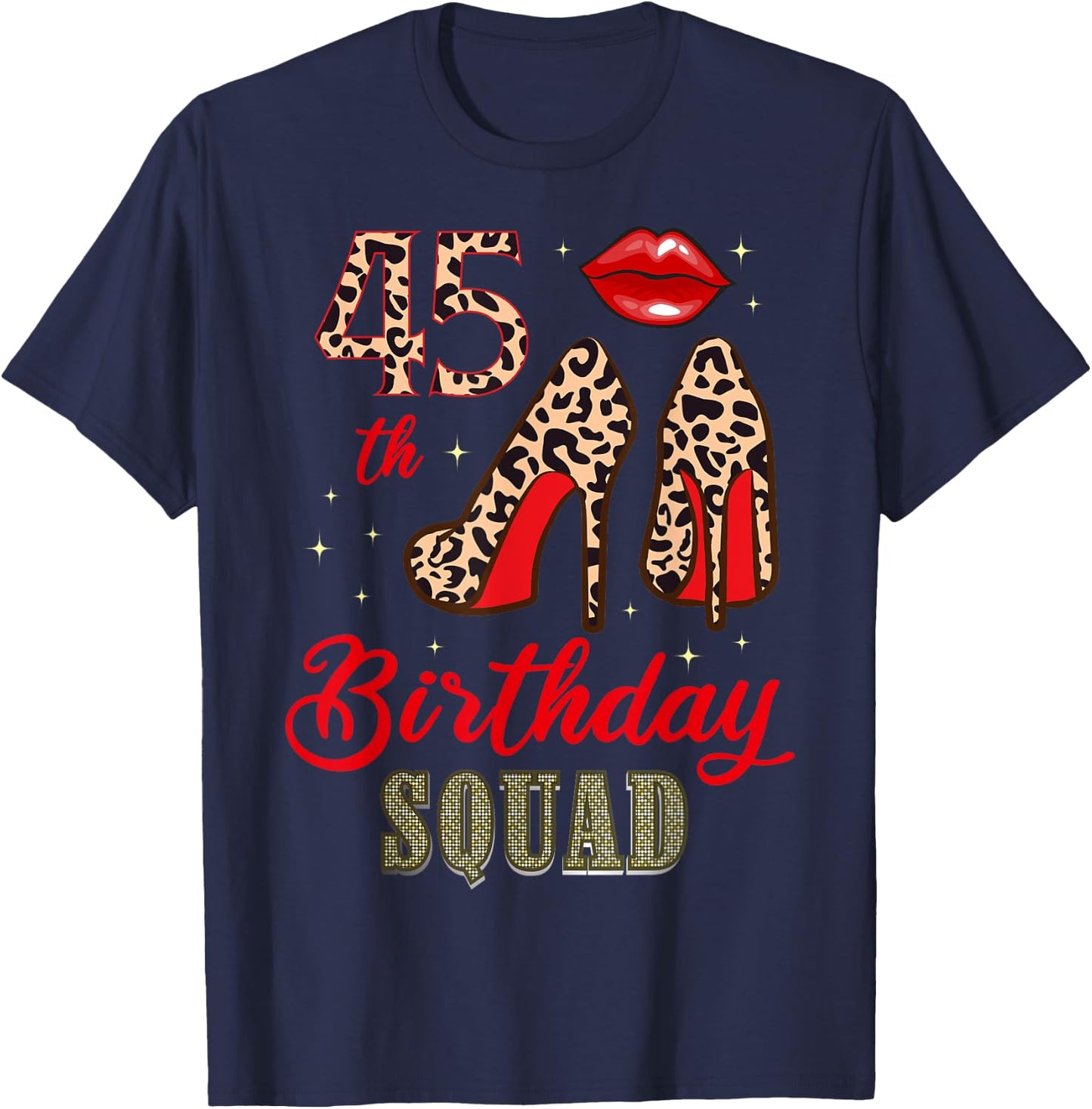 45 Year Old Birthday Squad Leopard High Heels 45th B-Day T-Shirt - T-Shirt | Navy
